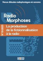 La production de la fictionnalisation à la radio